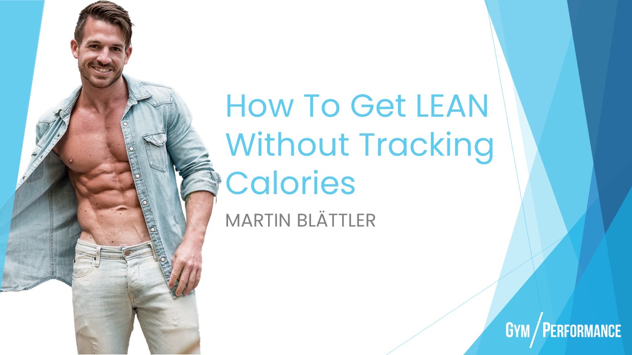 How To Get LEAN Without Tracking Calories GymPerformance